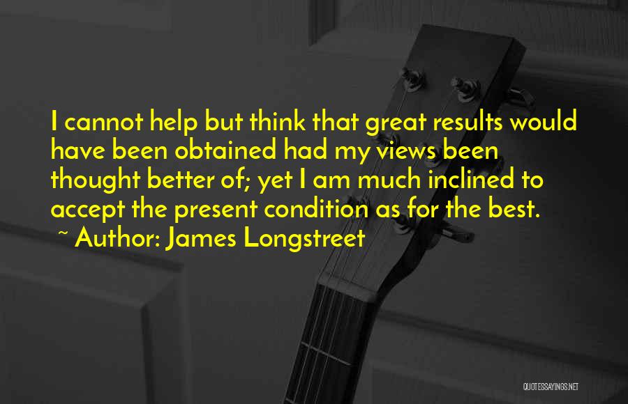 James Longstreet Quotes 2100492