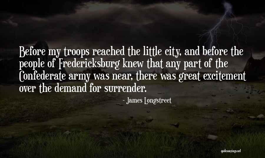 James Longstreet Quotes 552761 James Longstreet Quotes 552761