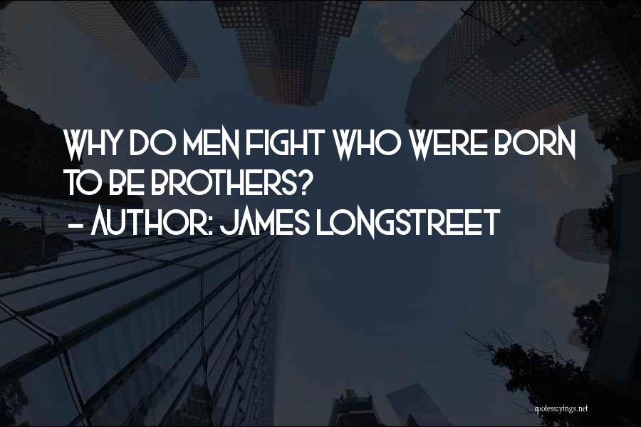 James Longstreet Quotes 767063