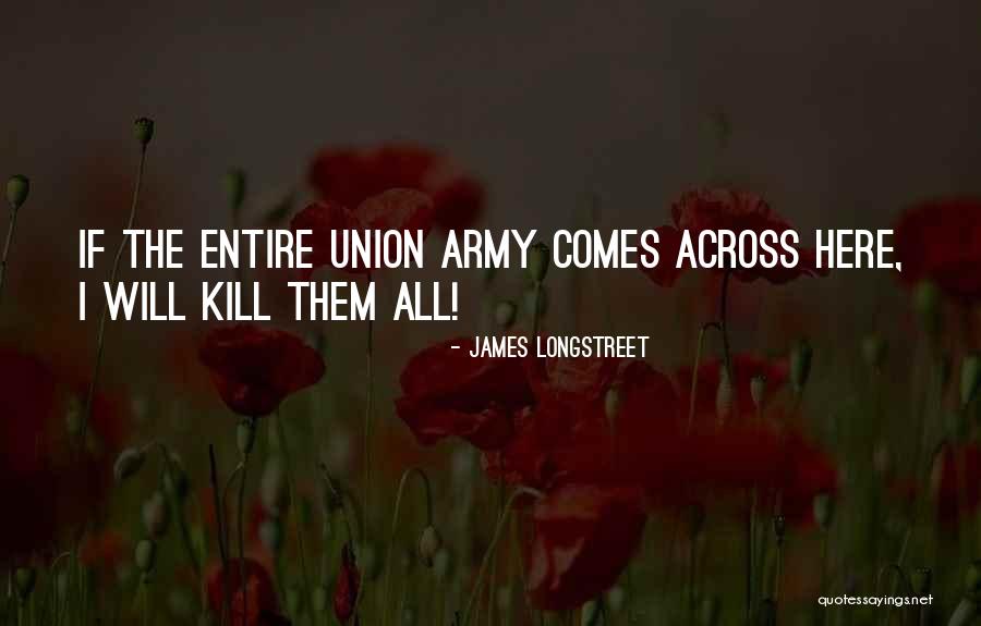 James Longstreet Quotes 978977 James Longstreet Quotes 978977