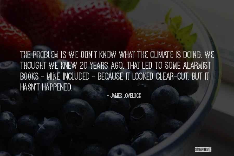 James Lovelock Quotes 1183532