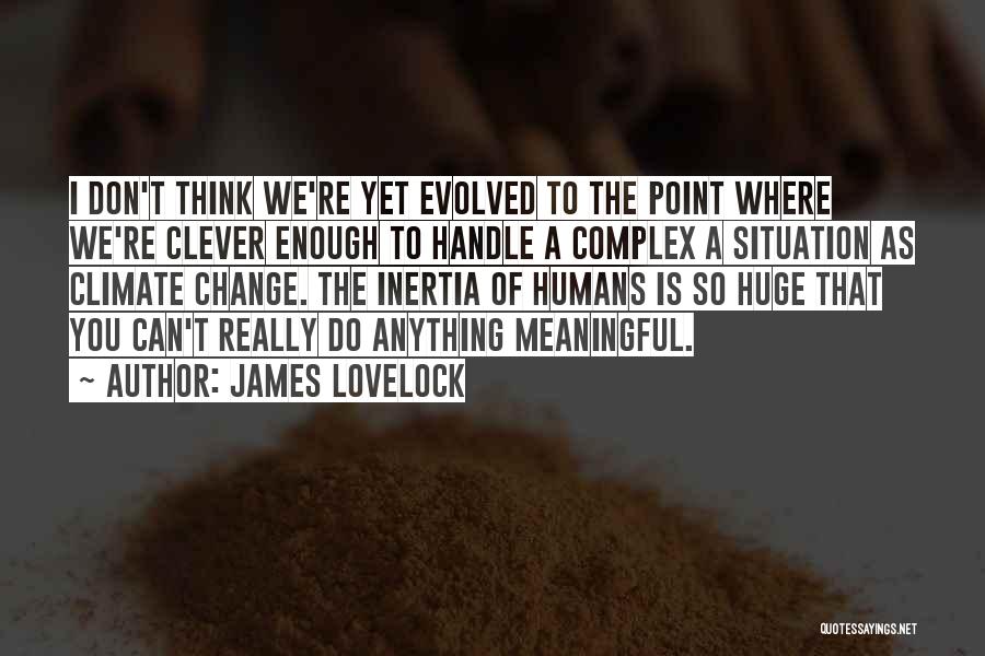 James Lovelock Quotes 1777778