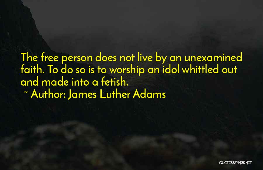 James Luther Adams Quotes 1356753