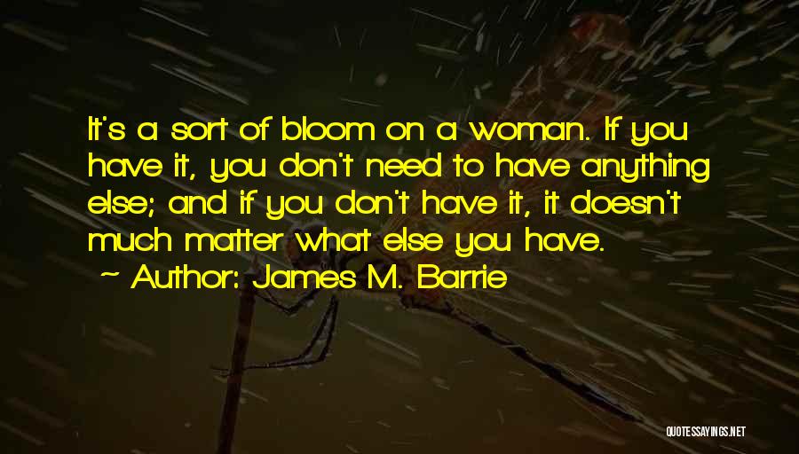 James M. Barrie Quotes 1032279