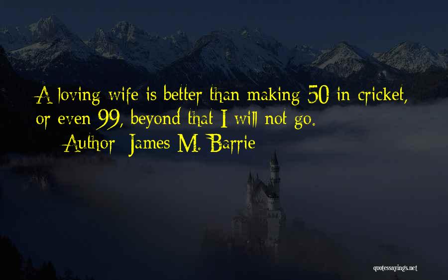 James M. Barrie Quotes 1278899