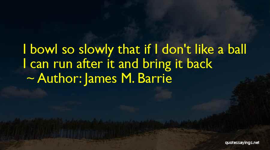 James M. Barrie Quotes 1637369