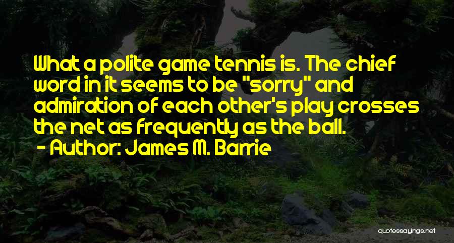 James M. Barrie Quotes 1872683