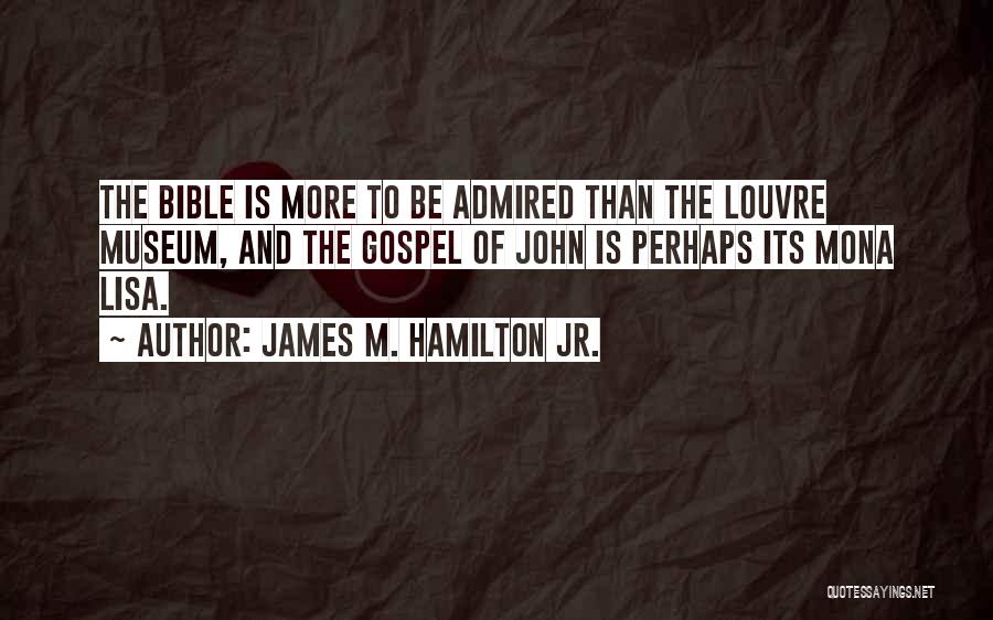 James M. Hamilton Jr. Quotes 600534