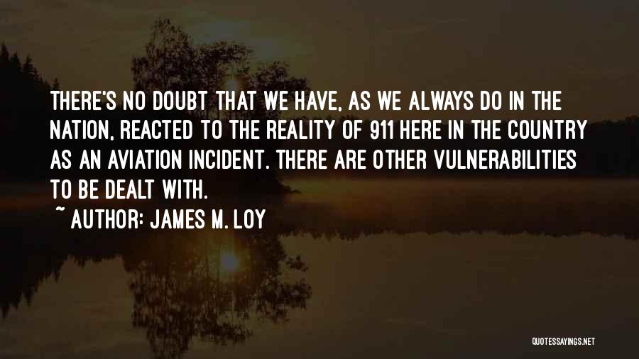 James M. Loy Quotes 1542347