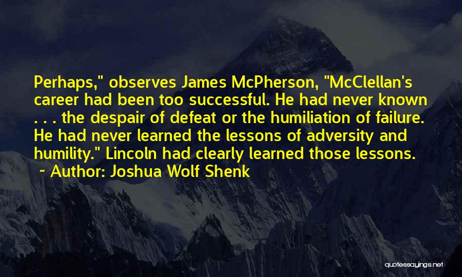 James M. Mcpherson Quotes By Joshua Wolf Shenk