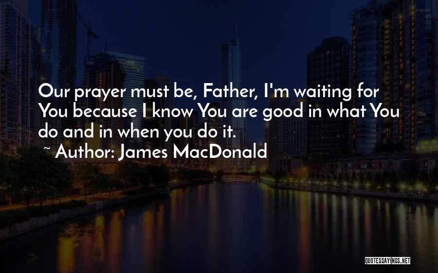 James MacDonald Quotes 650667