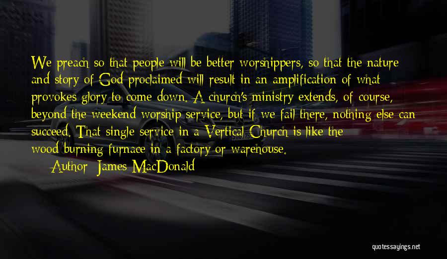 James Macdonald Vertical Church Quotes By James MacDonald