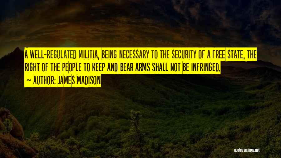 James Madison Militia Quotes By James Madison