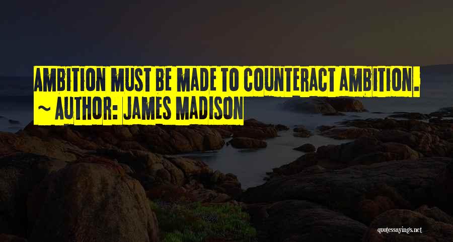 James Madison Separation Of Powers Quotes By James Madison