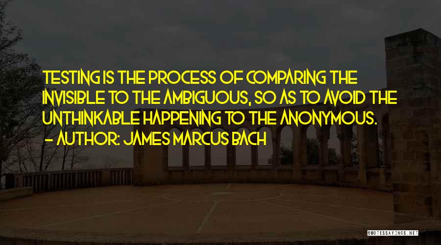 James Marcus Bach Quotes 144618