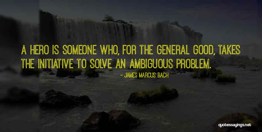 James Marcus Bach Quotes 625752