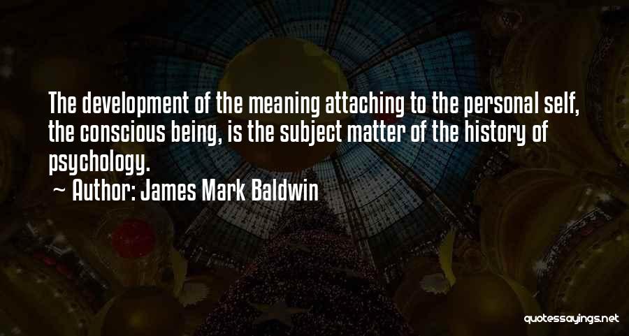 James Mark Baldwin Quotes 336208