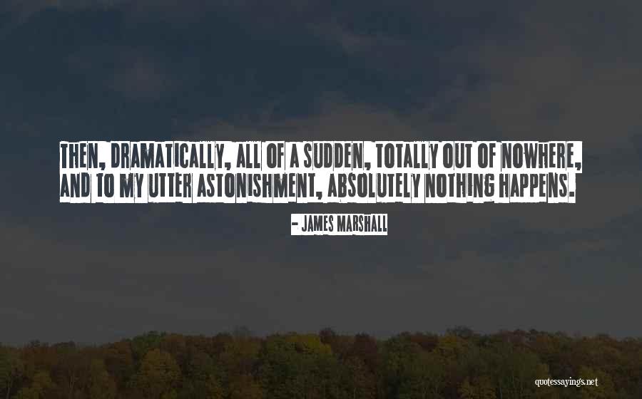 James Marshall Quotes 1831786 James Marshall Quotes 1831786