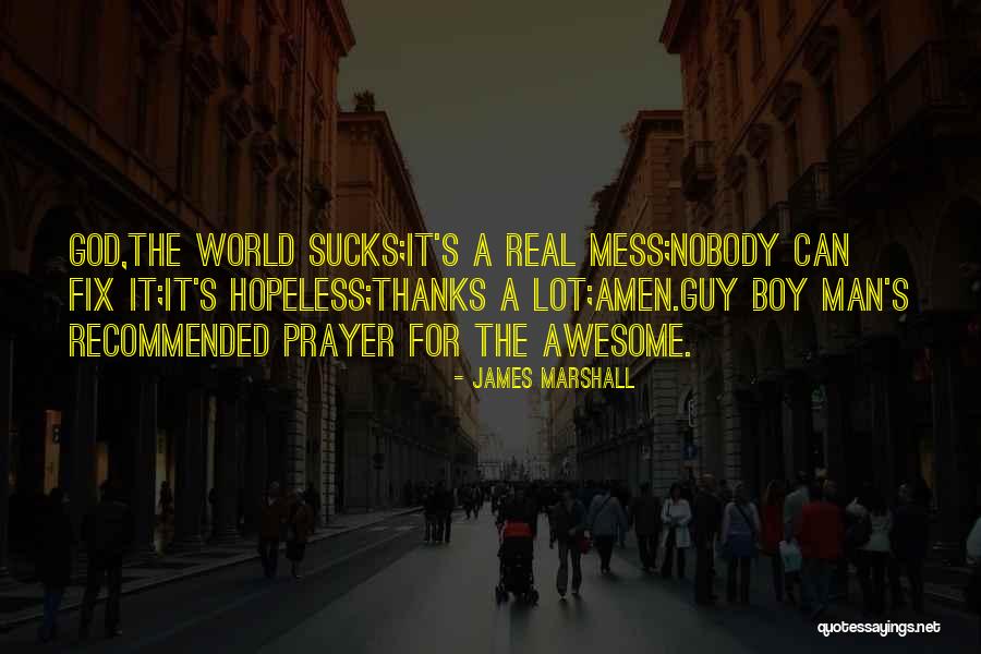 James Marshall Quotes 591699