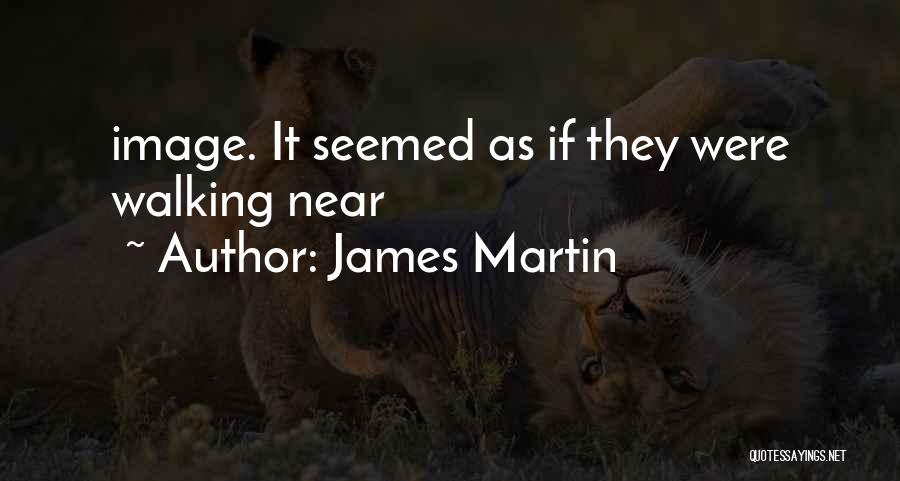 James Martin Quotes 1918515