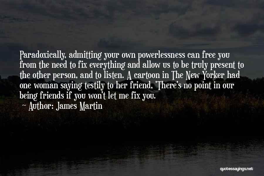 James Martin Quotes 867935