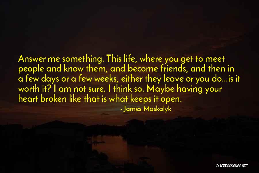 James Maskalyk Quotes 1318195 James Maskalyk Quotes 1318195