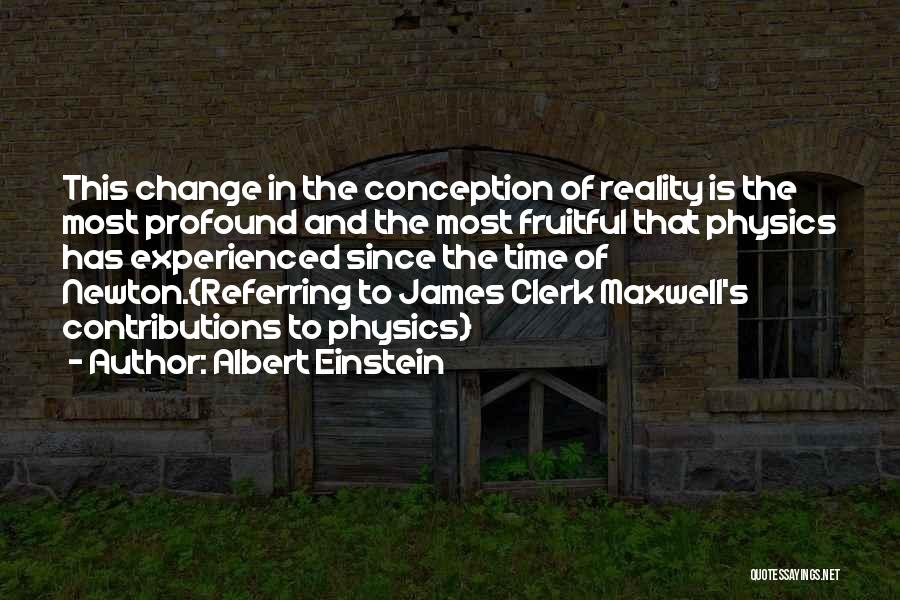 James Maxwell Clerk Quotes By Albert Einstein