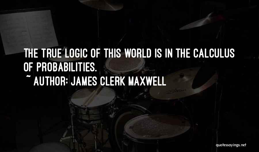 James Maxwell Clerk Quotes By James Clerk Maxwell