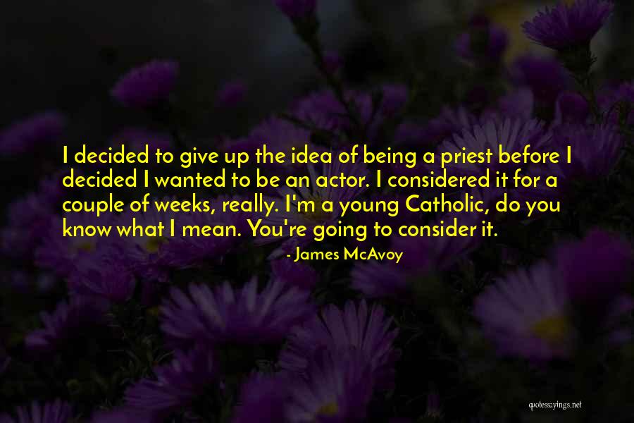 James McAvoy Quotes 1855801