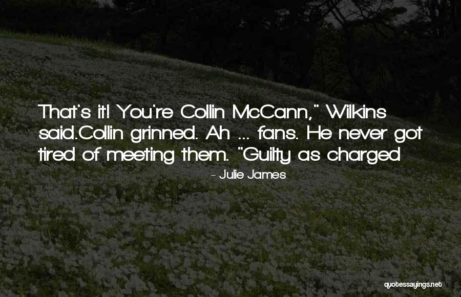 James Mccann Quotes By Julie James