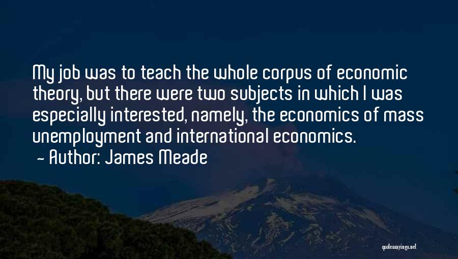 James Meade Quotes 1977452