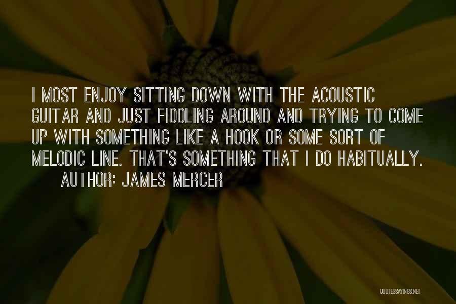 James Mercer Quotes 861026