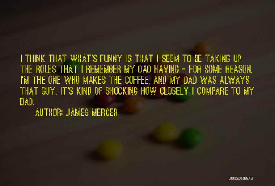 James Mercer Quotes 916859