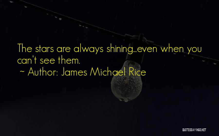 James Michael Rice Quotes 2193292