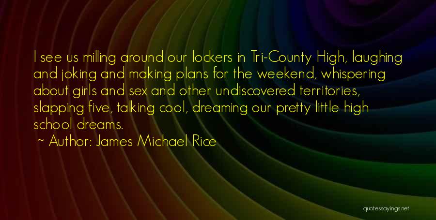James Michael Rice Quotes 657756