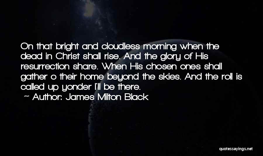 James Milton Black Quotes 1820435