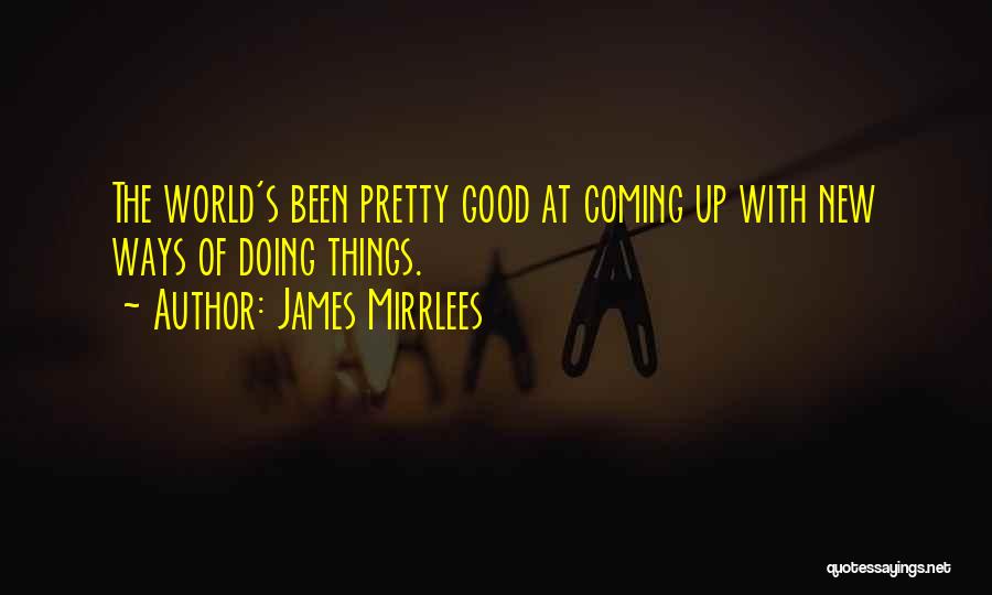 James Mirrlees Quotes 721212