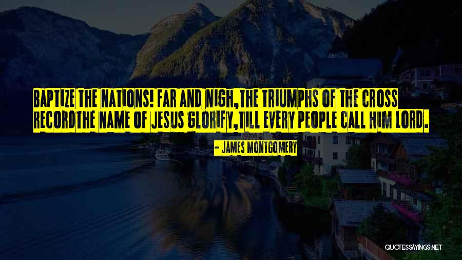 James Montgomery Quotes 333723 James Montgomery Quotes 333723