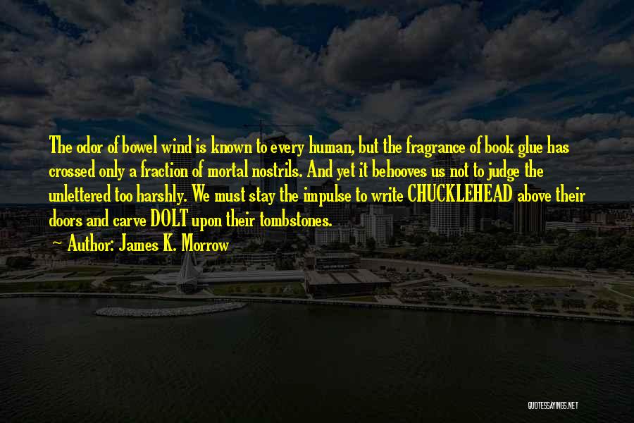 James Morrow Quotes By James K. Morrow