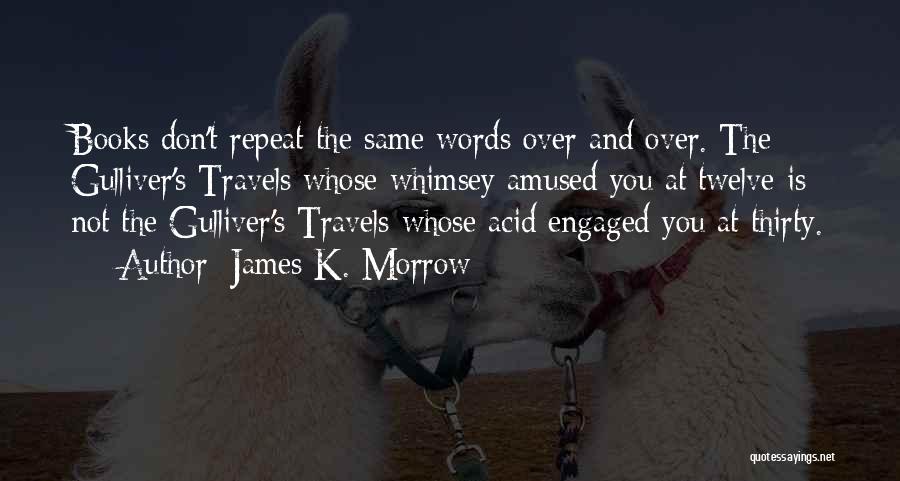 James Morrow Quotes By James K. Morrow