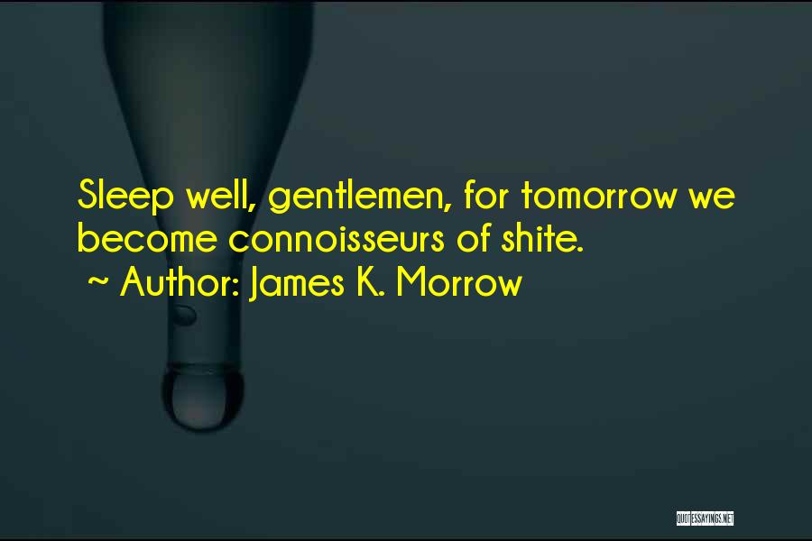 James Morrow Quotes By James K. Morrow