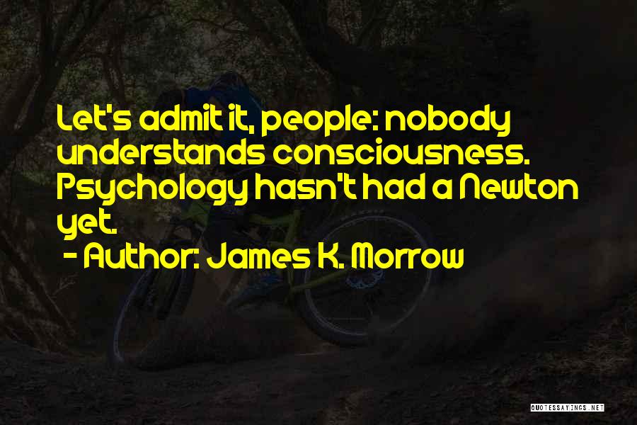 James Morrow Quotes By James K. Morrow