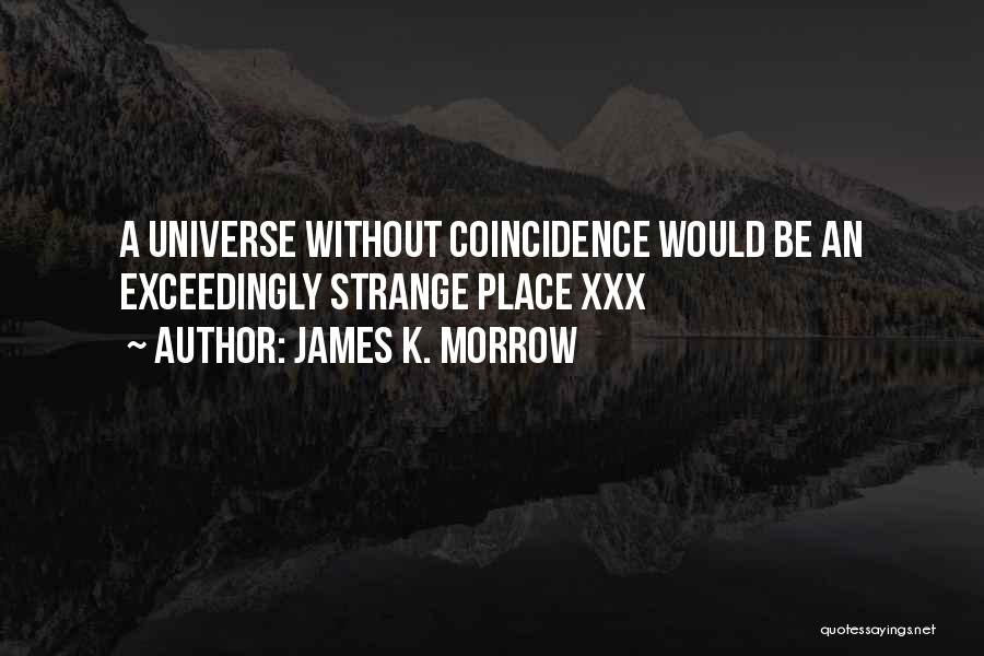 James Morrow Quotes By James K. Morrow