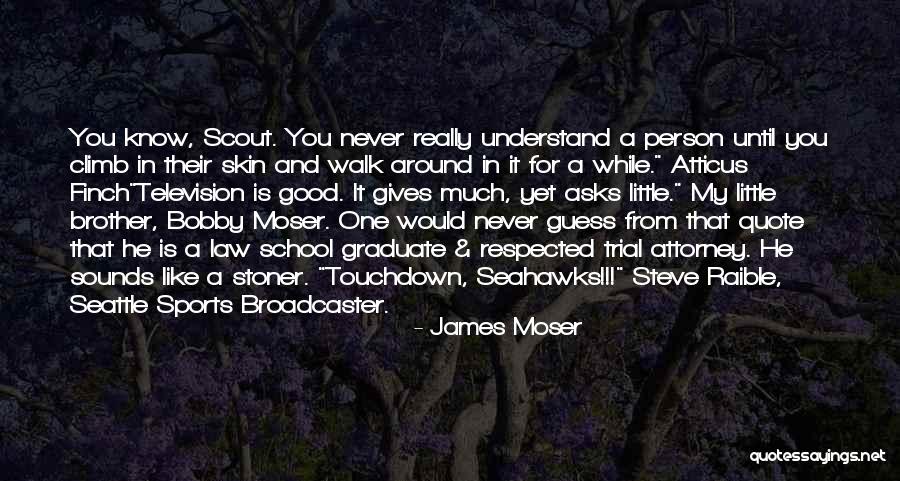 James Moser Quotes 2042283