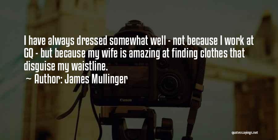 James Mullinger Quotes 527189