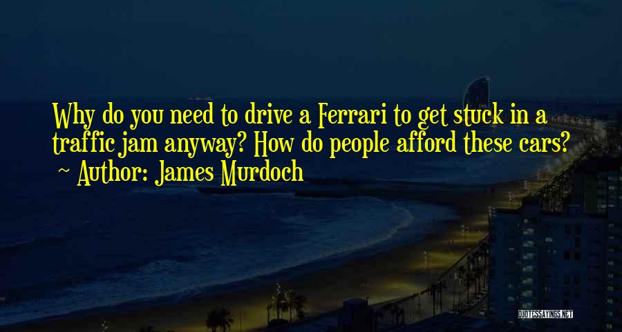 James Murdoch Quotes 333986