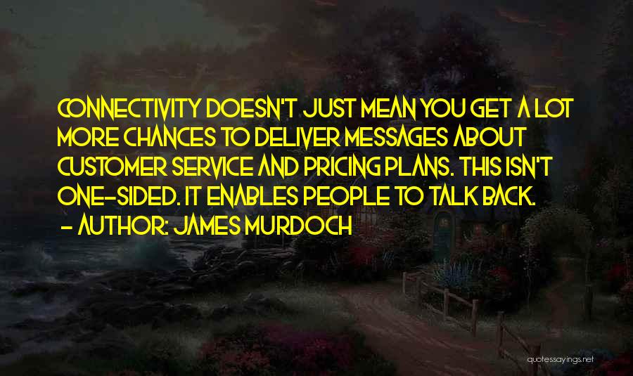 James Murdoch Quotes 429486