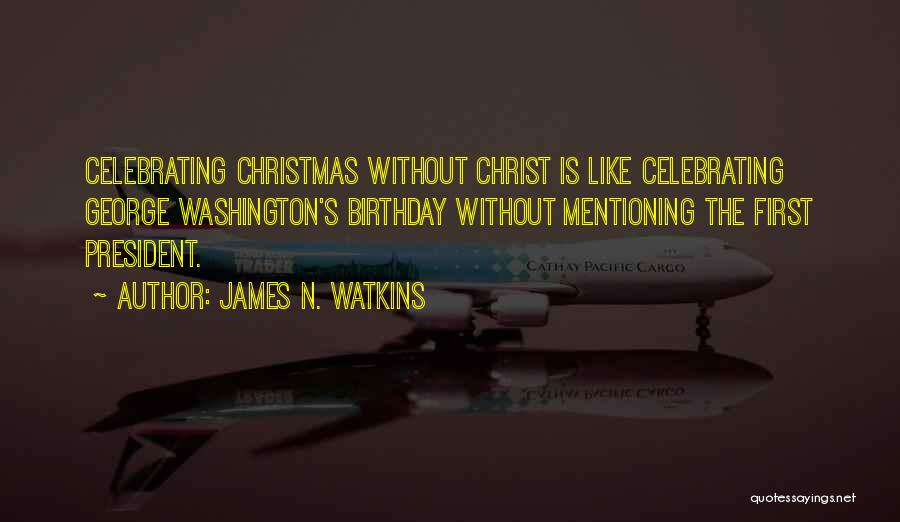 James N. Watkins Quotes 1666754