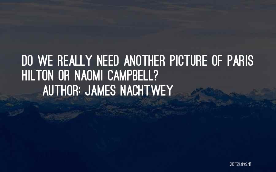 James Nachtwey Quotes 1168784