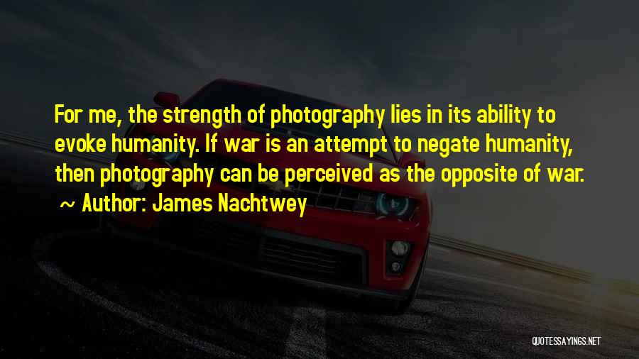 James Nachtwey Quotes 175503